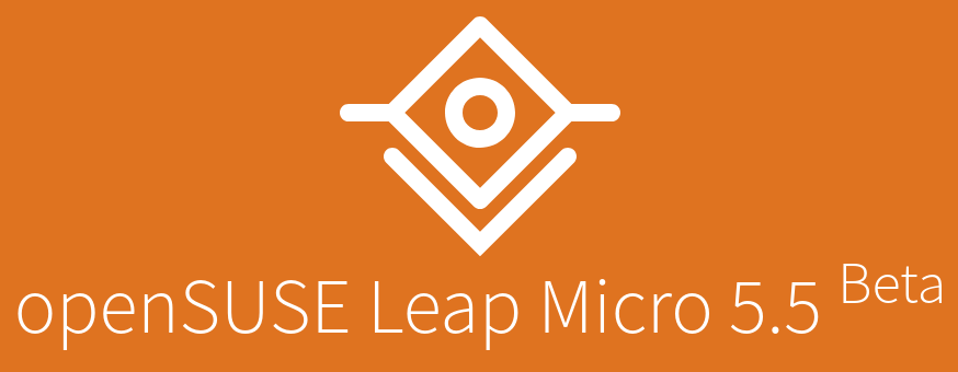 Leap Micro 5.5 reaches Beta, Leap Micro 5.3 soon to be EOL