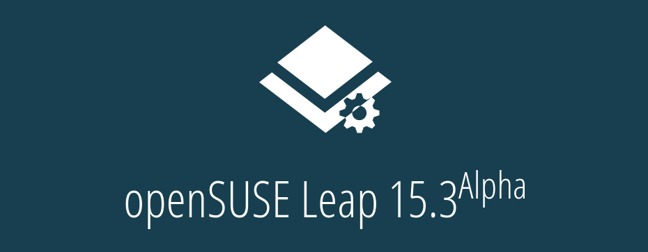 Alpha Releases of openSUSE Leap 15.3 are Available for Testing